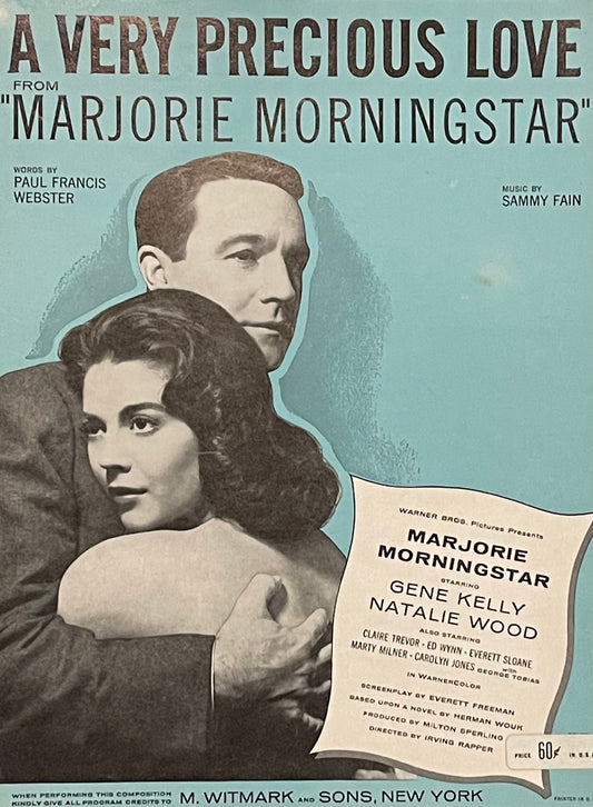 A Very Precious Love From "Marjorie Morningstar" Words by Paul Francis Webster Music by Sammy Fain Assumed First Edition Published in 1958 by M. Witmark and Sons