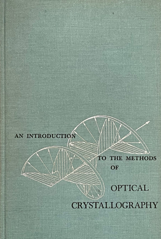 An Introduction to the Methods of Optical Crystallography by F. Donald Bloss Assumed First Edition Published in 1961 by Holt, Rinehart and Winston