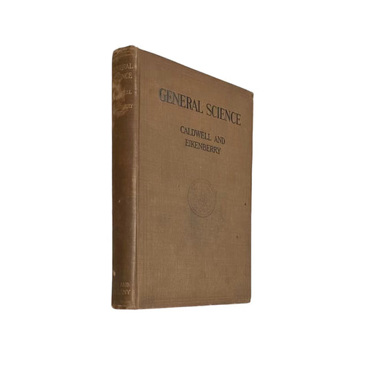 Antique Elements of General Science by Otis William Caldwell & William Lewis Eikenberry Published in 1914 by Ginn and Company