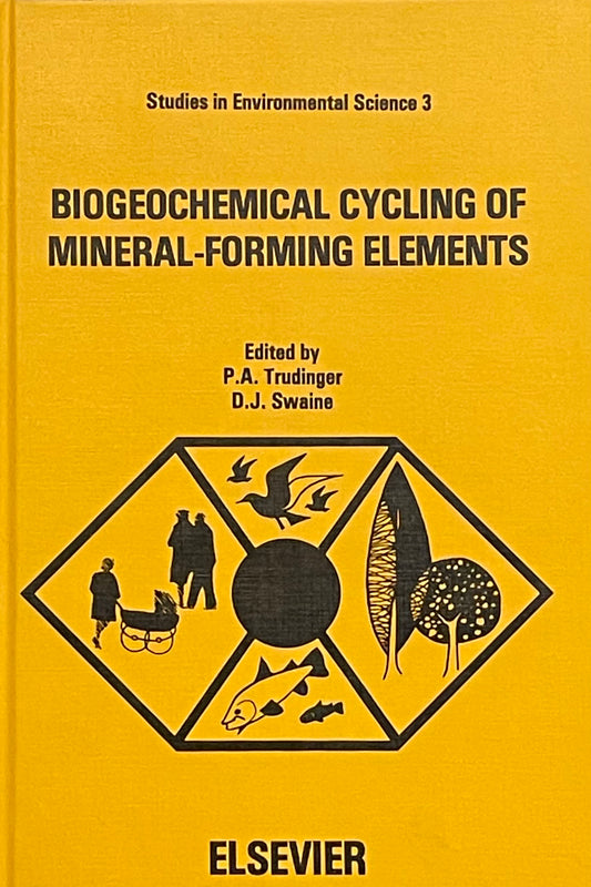Biogeochemical Cycling of Mineral-Forming Elements Assumed First Edition Edited by P.A. Trudinger and D.J. Swaine Published in 1979 by Elsevier Scientific Publishing Company