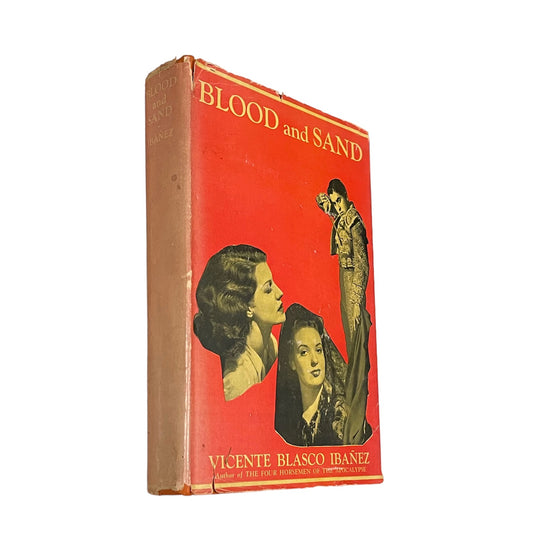 Blood and Sand by Vicente Blasco Ibañez Published in 1922 by Grosset & Dunlap Publishers