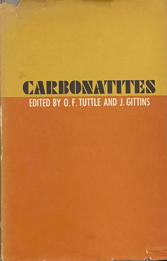 Carbonatites Edited by O.F. Tuttle and J. Gittins Published in 1966 by Interscience Publishers