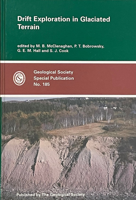 Drift Exploration in Glaciated Terrain Geological Society Special Publication No. 185 Assumed First Edition Published in 2001 by The Geological Society