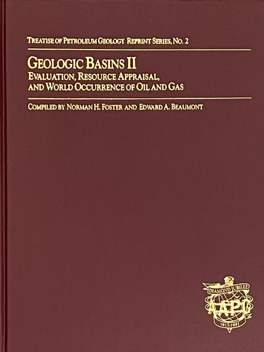 Geologic Basins II: Evaluation, Resource Appraisal, and World Occurrence of Oil and Gas Diamond Jubilee Hardcover Edition Published in 1987 by The American Association of Petroleum Geologists