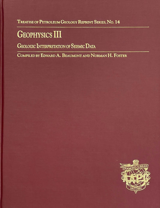 Geophysics III Diamond Jubilee Hardcover Edition Published in 1989 by The American Association of Petroleum Geologists