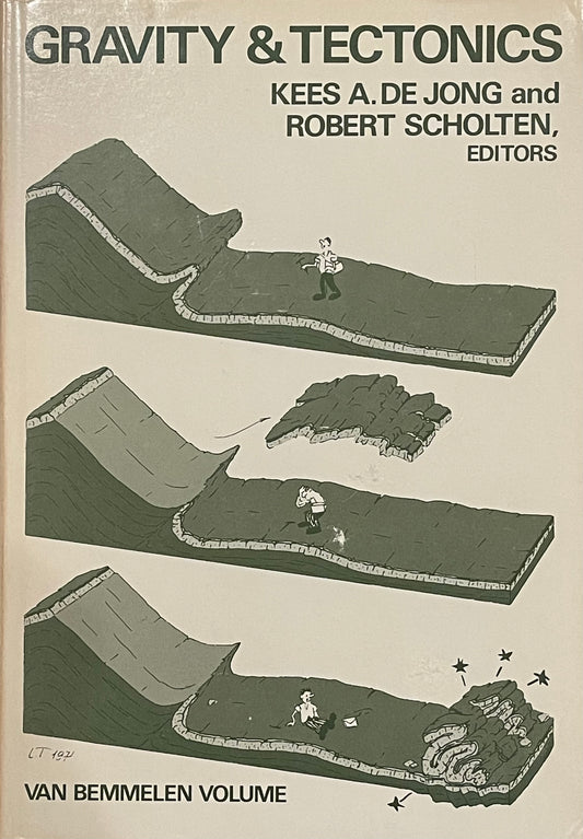 Gravity & Tectonics Edited by Kees A. De Jong and Robert Scholten Assumed First Edition Published in 1973 by John Wiley & Sons