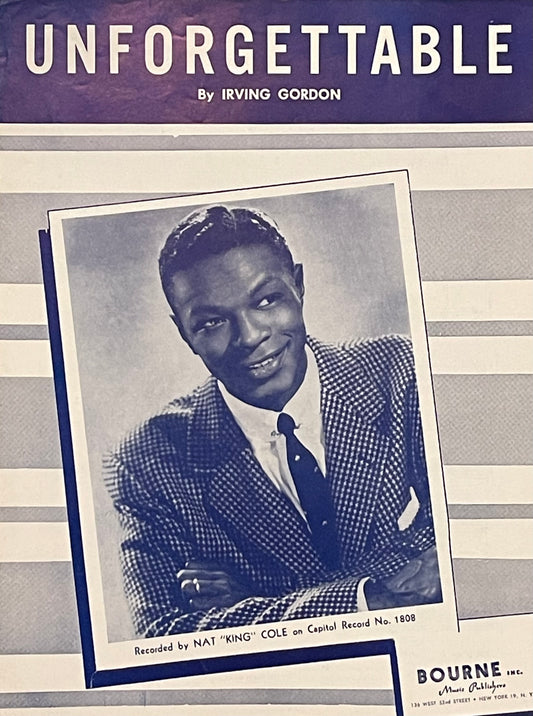 Unforgettable by Irving Gordon Assumed First Edition Published in 1951 by Bourne Inc. Cover Features Nat "King" Cole