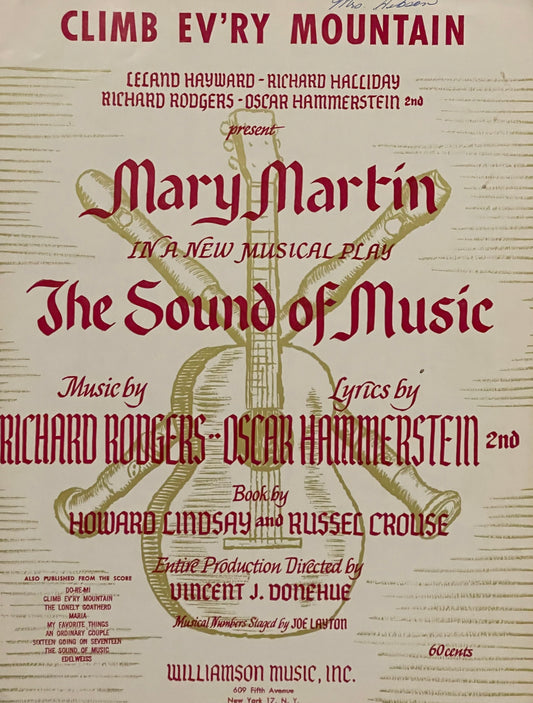 Climb Ev'ry Mountain Music by Richard Rodgers Lyrics by Oscar Hammerstein 2nd Assumed First Edition Published in 1939 by Williamson Music, Inc.