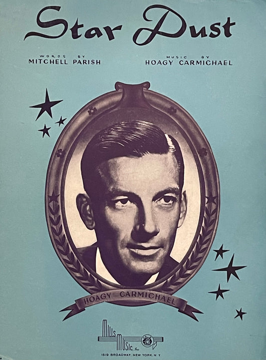 Star Dust Words by Mitchell Paris Music by Hoagy Carmichael Published in 1947 by Mills Music, Inc.