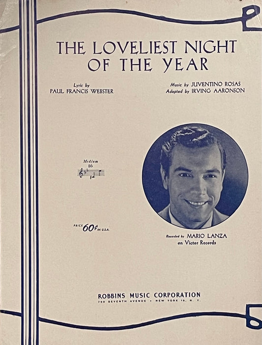 The Loveliest Night of the Year Lyric by Paul Francis Webster Music by Juventino Rosas Medium B Flat Published in 1951 by Robbins Music Corporation