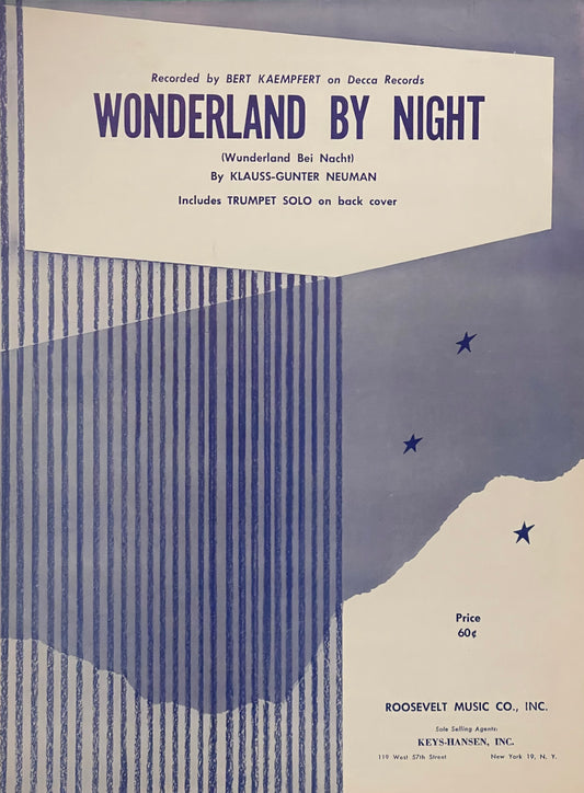 Wonderland By Night (Wunderland Bei Nacht) by Klauss-Gunter Neuman Includes Trumpet Solo on back cover Assumed First Edition Published in 1959 by Roosevelt Music Co., Inc.