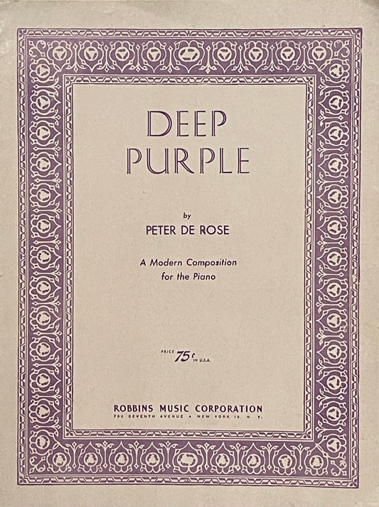 Deep Purple by Peter De Rose A Modern Composition for the Piano Assumed First Edition Published in 1934 by Robbins Music Corporation