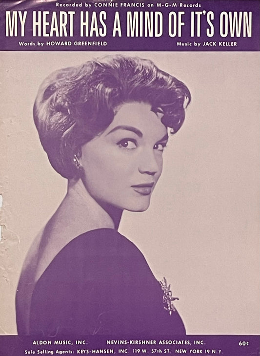 My Heart Has a Mind of It's Own Words by Howard Greenfield Music by Jack Keller Assumed First Edition Published in 1960 by Aldon Musi, Inc. Cover Features Connie Francis