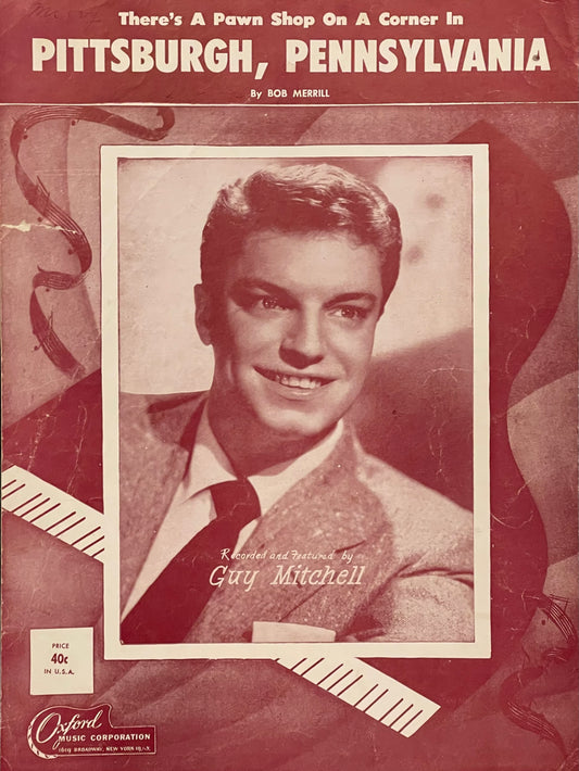 There's a Pawn Shop on A Corner in Pittsburgh, Pennsylvania by Bob Merrill Assumed First Edition Published in 1952 by Oxford Music Corporation Cover Features Guy Mitchell