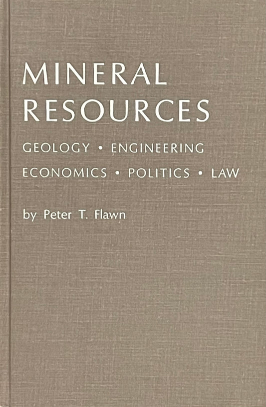 Mineral Resources by Peter T. Flawn Assumed First Edition Published in 1966 by Rand McNally & Company