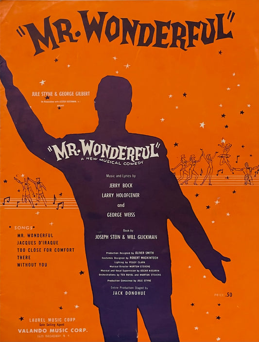 "Mr. Wonderful" Music and Lyrics by Jerry Bock, Larry Holofcener and George Weiss Assumed First Edition Published in 1956 by Valando Music Corp.