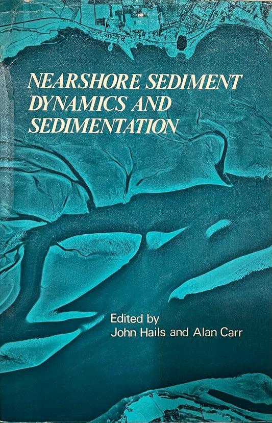 Nearshore Sediment Dynamics and Sedimentation Edited by John Hails and Alan Carr Published in 1975 by John Wiley & Sons