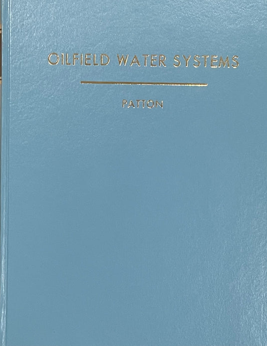 Oilfield Water Systems by Charles C. Patton Published in 1977 by Campbell Petroleum Series