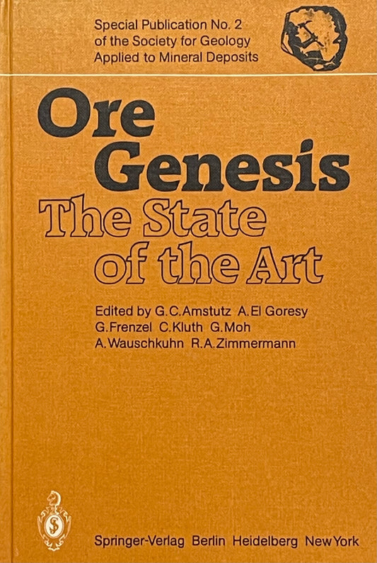 Ore Genesis The State of the Art Assumed First Edition Published in 1982 by Springer-Verlag