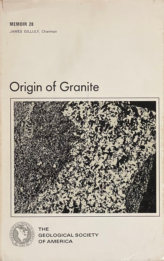 Origin of Granite Memoir 28 Reprinted in 1964 by The Geological Society of America
