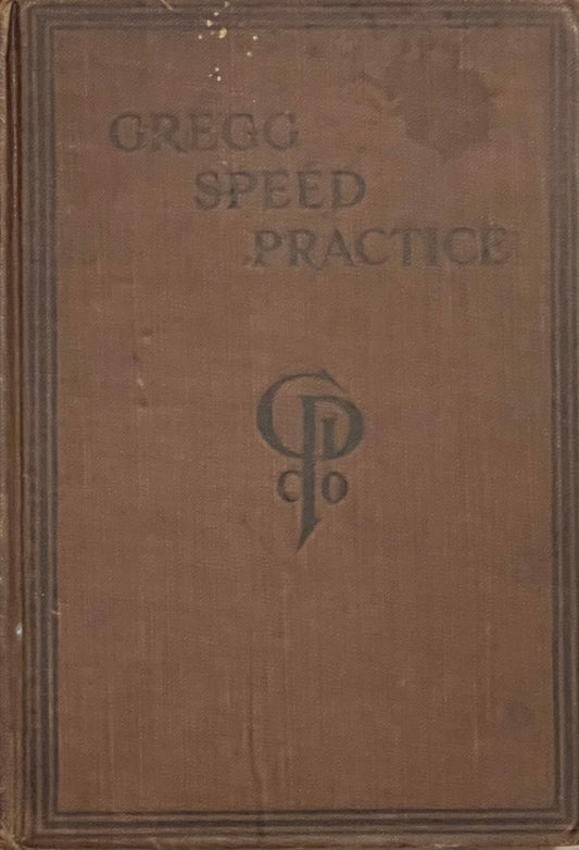 Rare Antique Gregg Speed Practice By John Robert Gregg Published in 1907 by The Gregg Publishing Company