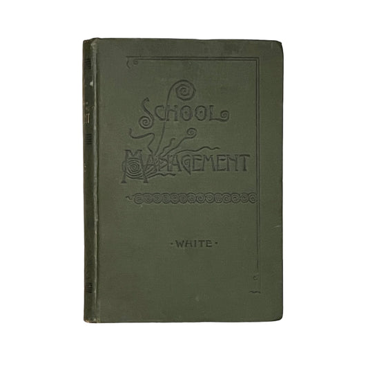 Rare Antique School Management by Emerson E. White Published in 1894 by American Book Company