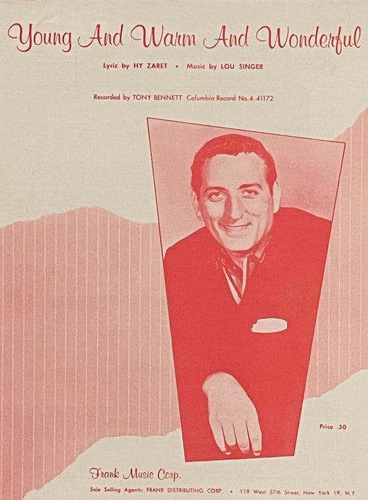 Young and Warm and Wonderful Lyric by HY Zaret Music by Lou Singer Assumed First Edition Published in 1958 by Frank Music Corp. Cover Features Tony Bennett