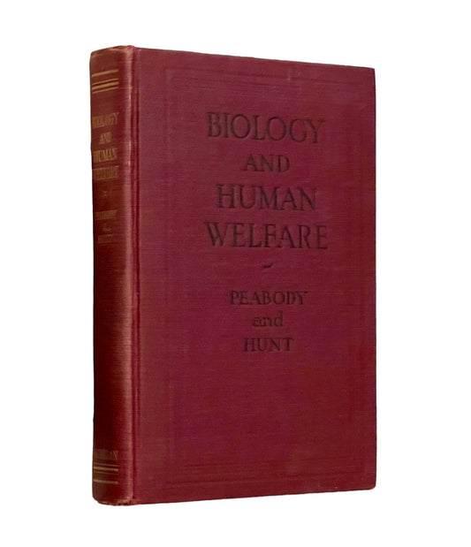 Biology and Human Welfare by James Edward Peabody and Arthur Ellsworth Hunt Published in 1924 by The Macmillan Company