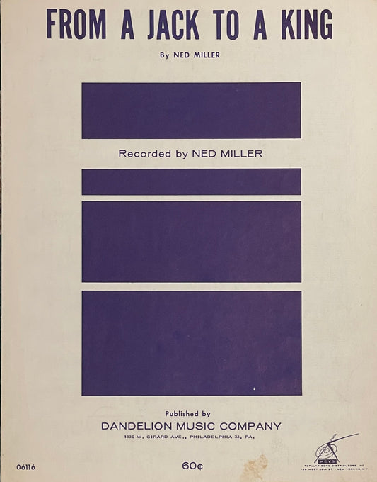 From a Jack to a King By Ned Miller Published in 1957 by Dandelion Music Company