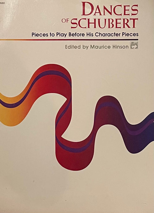 Dances of Schubert Places to Play Before His Character Pieces Edited by Maurice Hinson Published in 1992 by Alfred Publishing Co., Inc.