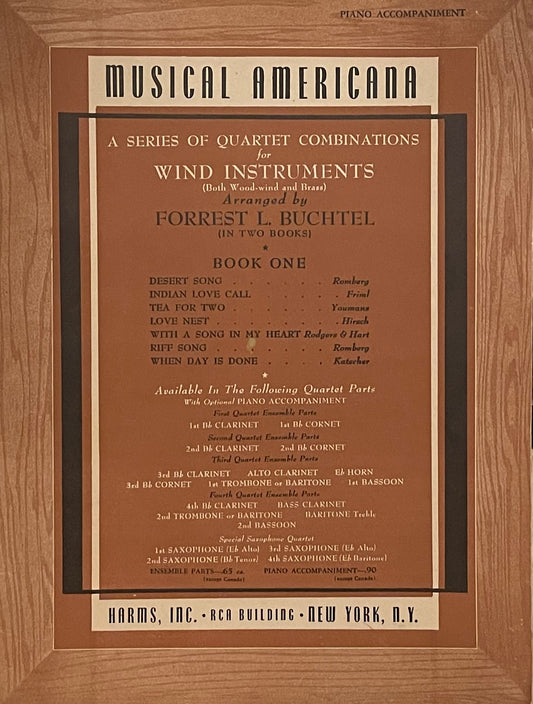 A Series of Quartet Combinations for Wind Instruments (Both Wood-wind and Brass) Arranged by Forrest L. Buchtel Book One Piano Accompaniment Musical Americana Published in 1940 by Harms, Inc.