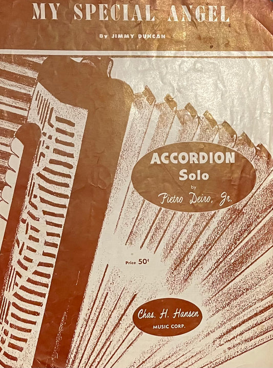 My Special Angel By Jimmy Duncan Accordion Solo by Pietro Deiro, Jr. Published in 1957 by Chas. H. Hansen Music Corp.