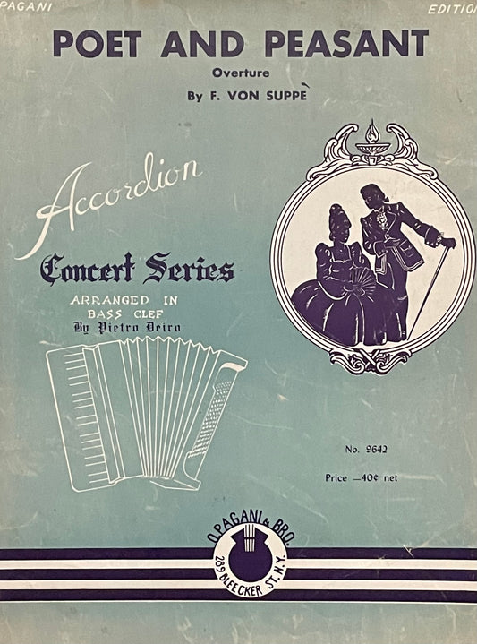 Poet and Peasant Overture Pagani Edition By F. Bon Suppe Accordion Concert Series Arranged in Bass Clef By Pietro Deiro No. 9642 Published in 1937 by O. Pagani & Bro.