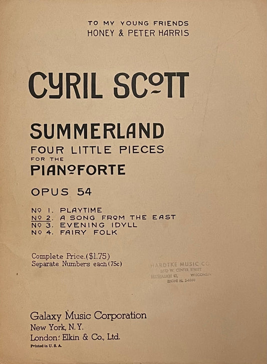 Cyril Scott Summerland Four Little Pieces For the Pianoforte Opus 54 No. 2 A Song From the East Published in 1907 by Galaxy Music Corporation