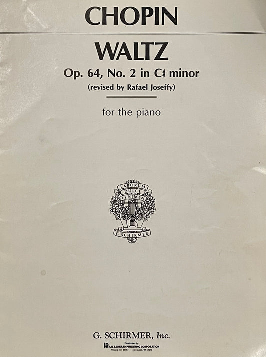 Chopin Waltz Op. 64, No. 2 in C# minor (revised by Rafael Joseffy) for the piano Published in 1922 by G. Schirmer, inc.