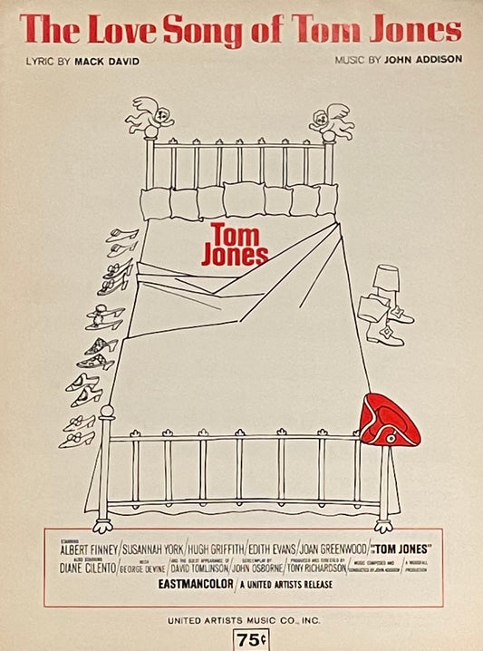 The Love Song of Tom Jones Lyric by Mack David Music by John Addison Published in 1964 by United Artists Music Co., Inc.