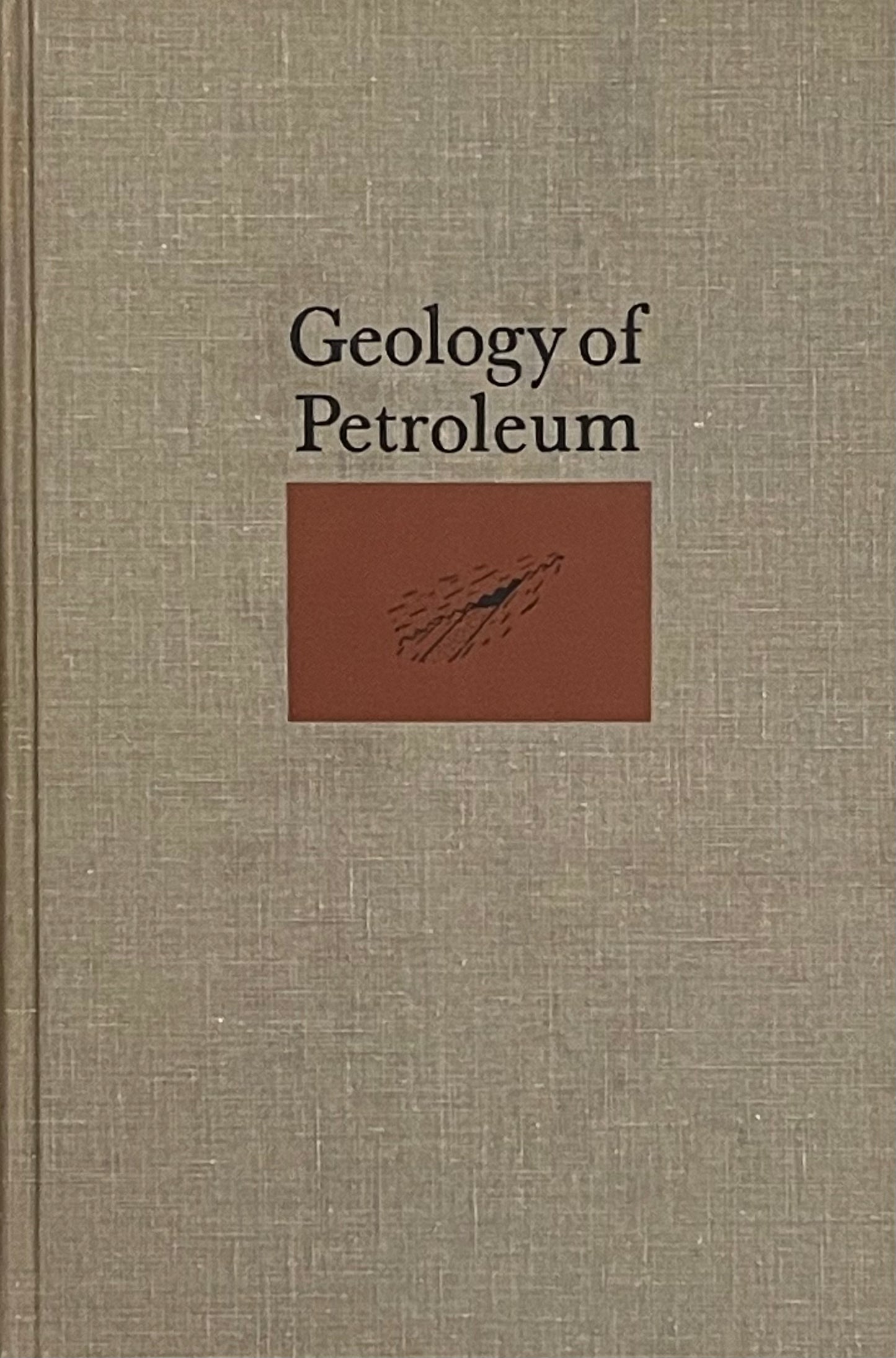 Geology of Petroleum by A.I. Levorsen Published in 1967 by W.H. Freeman and Company