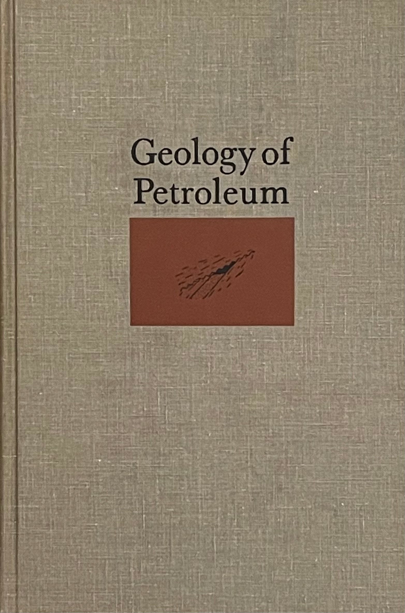 Geology of Petroleum by A.I. Levorsen Published in 1967 by W.H. Freema ...